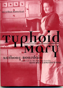 Book cover, Anthony Bourdain's Typhoid Mary